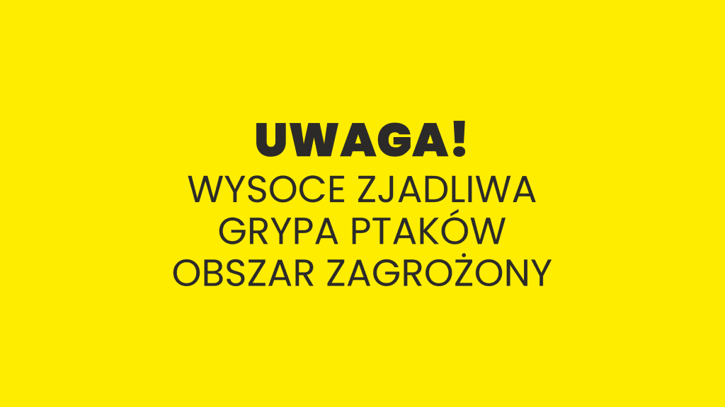 WYSOCE ZJADLIWA GRYPA PTAKÓW — STREFA OBJĘTA ZAKAŻENIEM