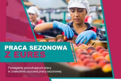 Kampania informacyjna nt. pracy sezonowej w UE